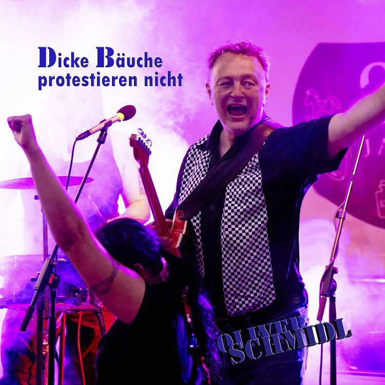 Oliver Schmidl - Dicke Bäuche protestieren nicht
