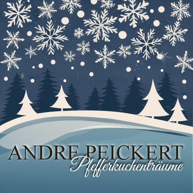 Andre Peickert - Pfefferkuchenträume