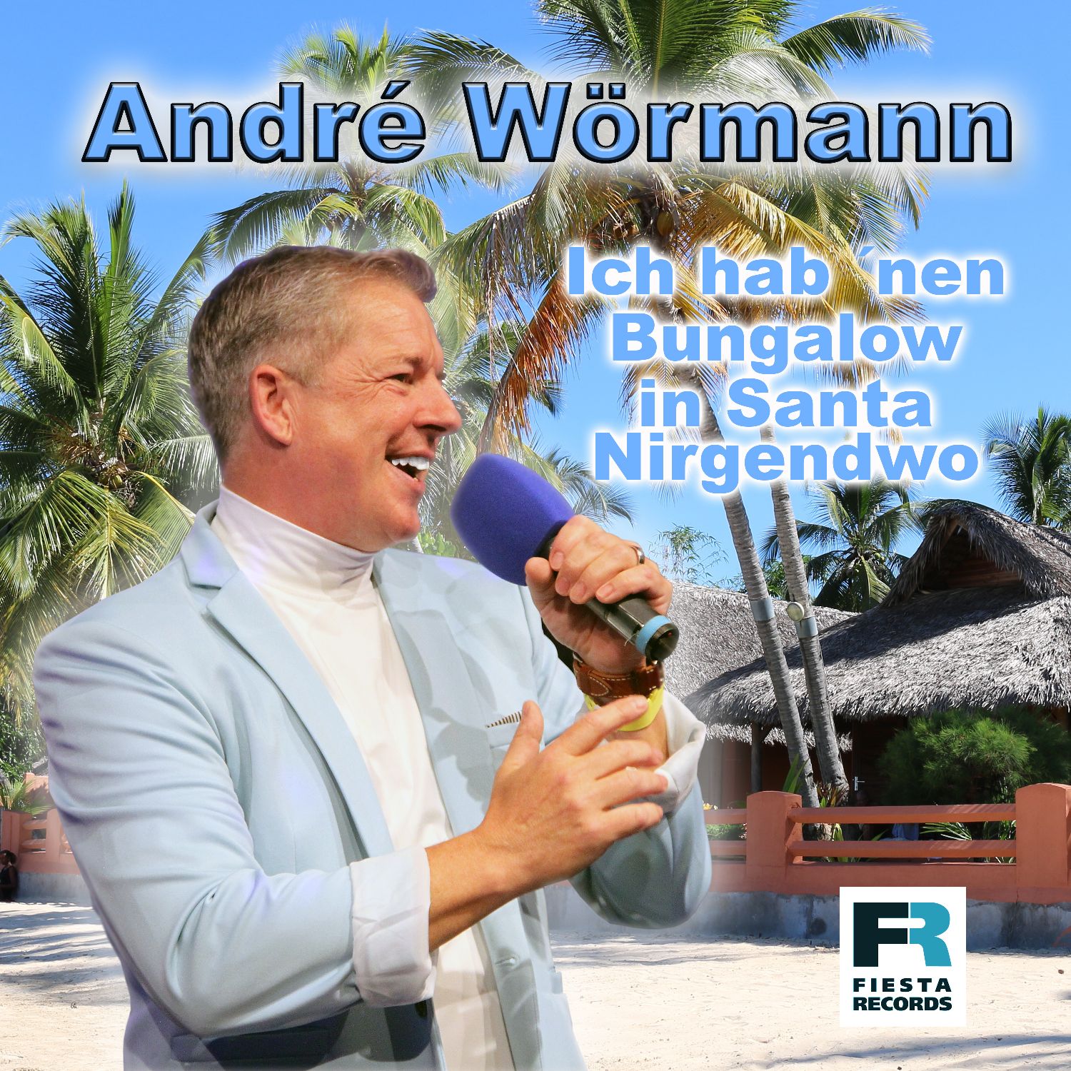 André Wörmann - Ich hab 'nen Bungalow in Santa Nirgendwo