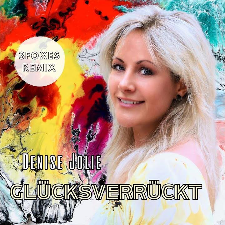 Denise Jolie – Glücksverrückt (inkl. Remix)