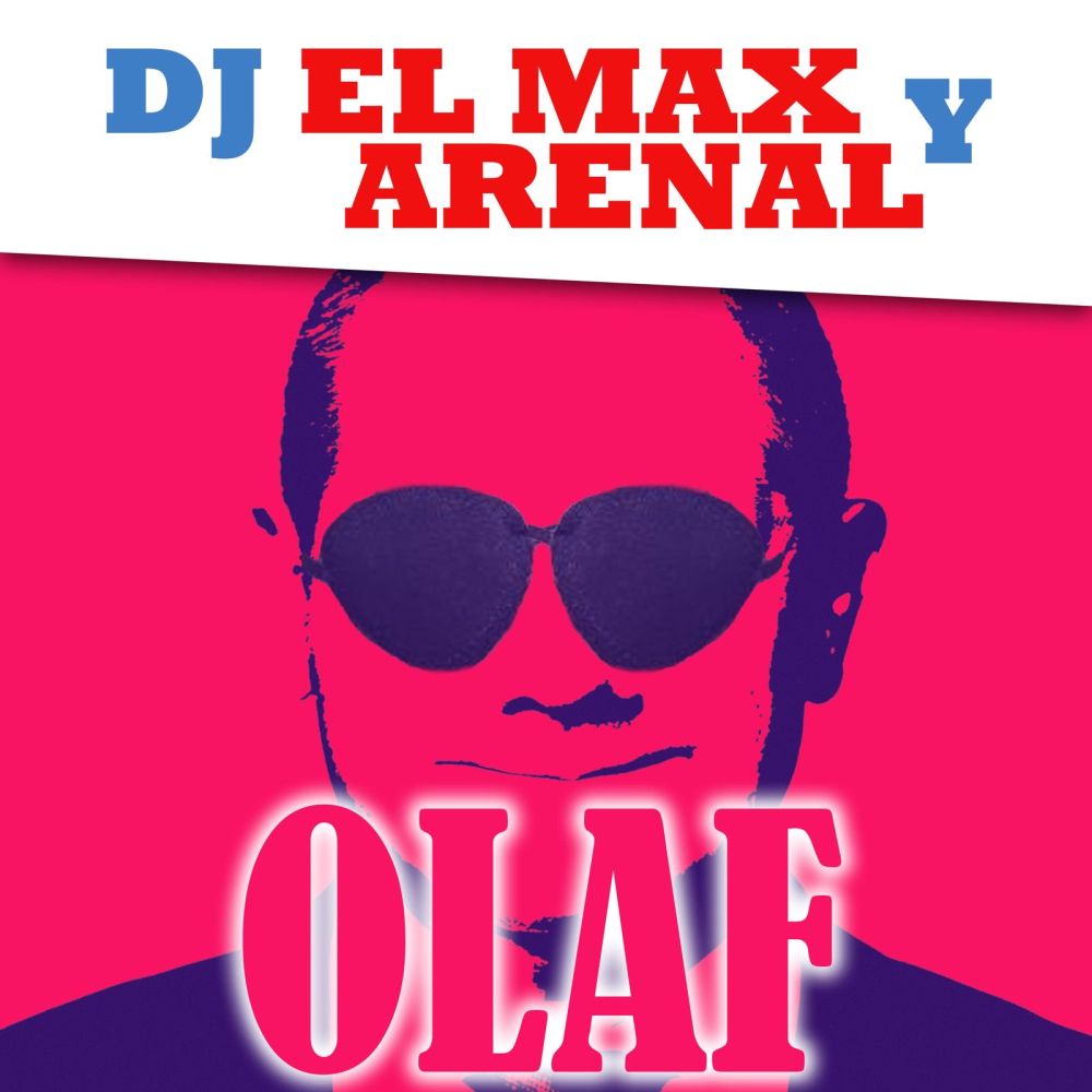 DJ EL MAX Y ARENAL - Olaf