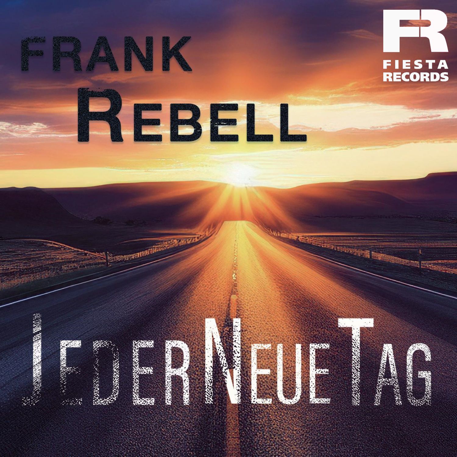 Frank Rebell - Jeder Neue Tag