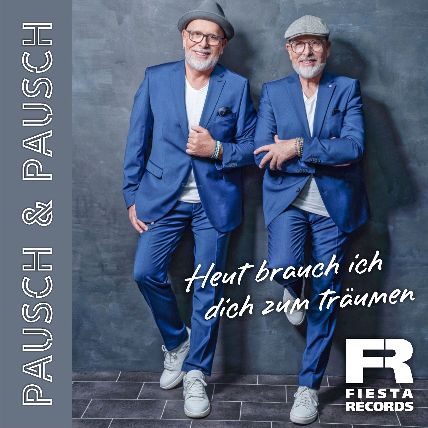 Pausch & Pausch - Heut brauch ich Dich zum träumen