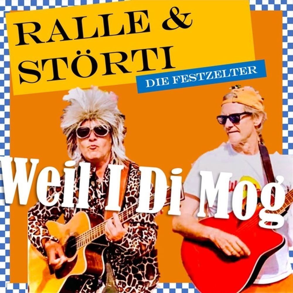 RALLE & STÖRTI (DIE FESTZELTER) - Weil I Di Mog