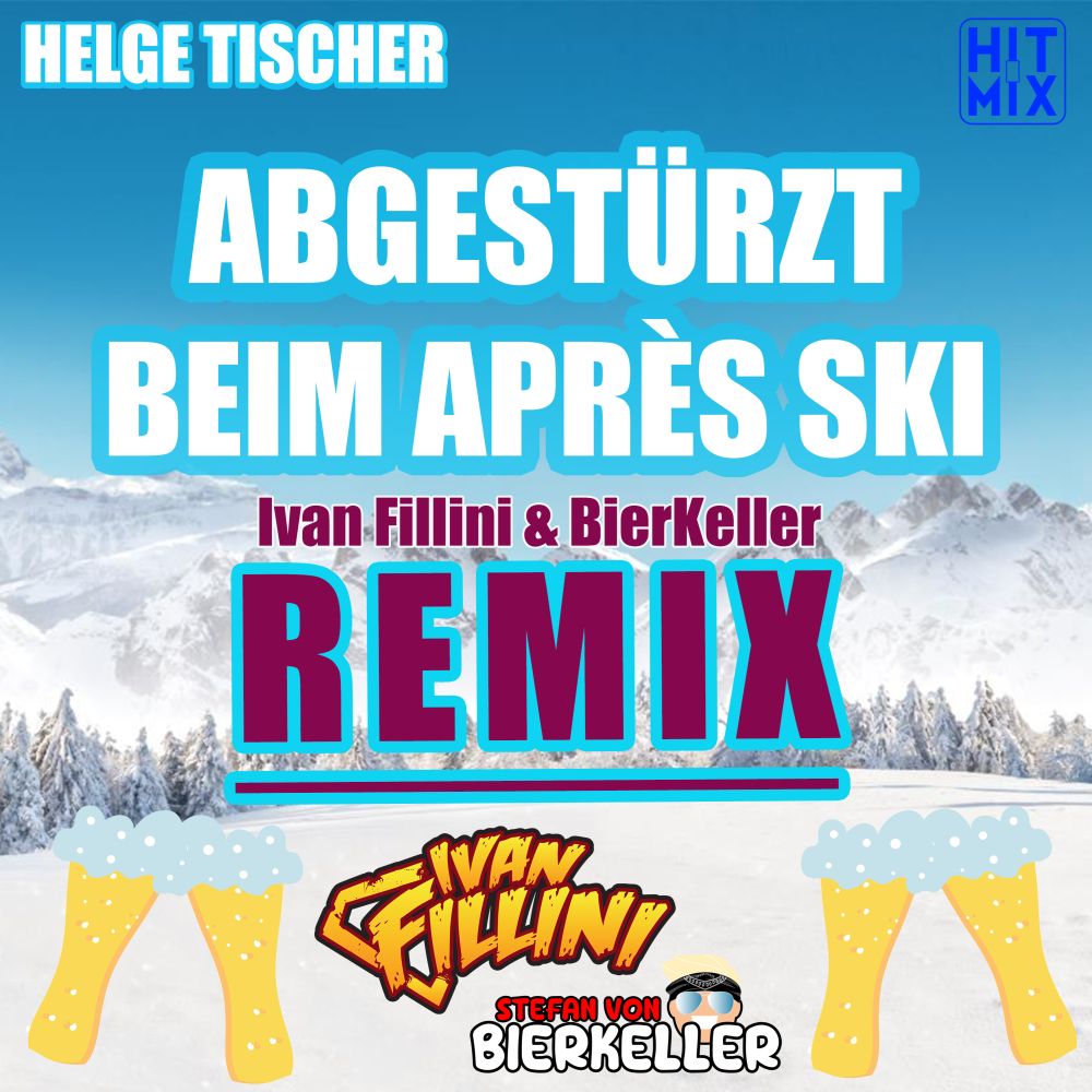 Helge Tischer - Abgestürzt Beim Apres Ski (Ivan Filini & Stefan von Bierkeller Remix)