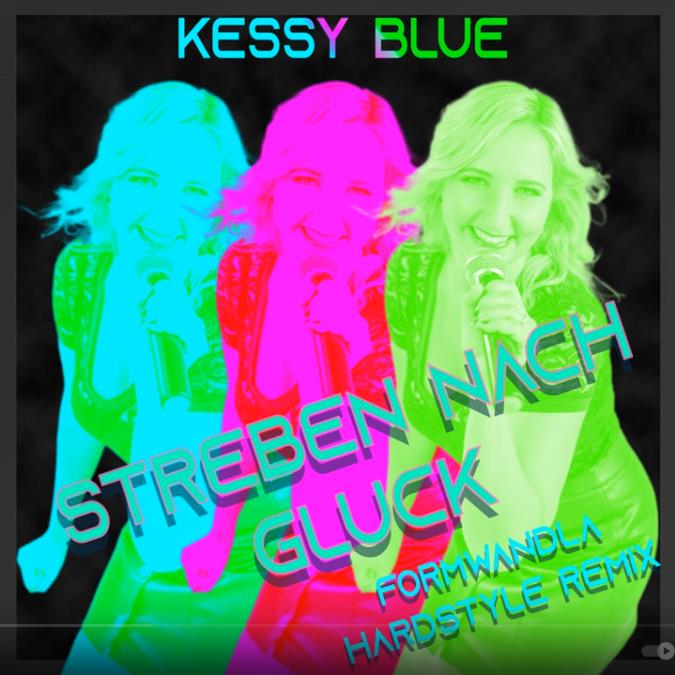 Kessy Blue - Streben nach Gluck (Formwandla Hardstyle Remix)