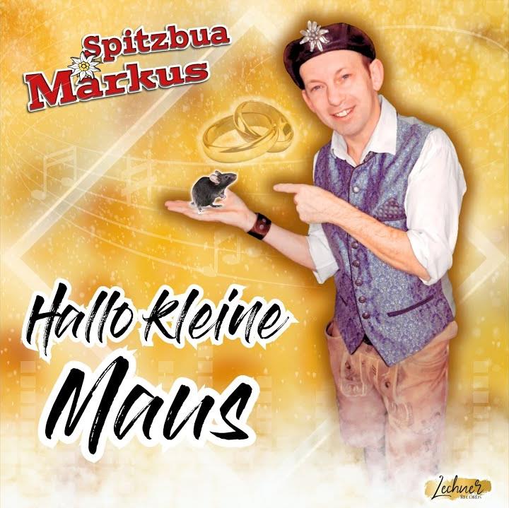 Spitzbua Markus - Hallo Kleine Maus