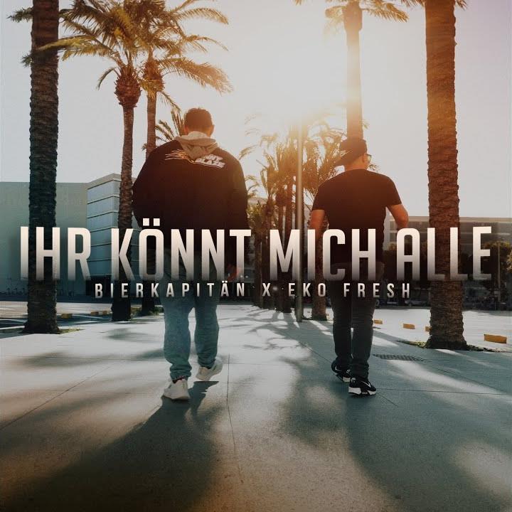 Bierkapitän, Eko Fresh - Ihr könnt mich alle