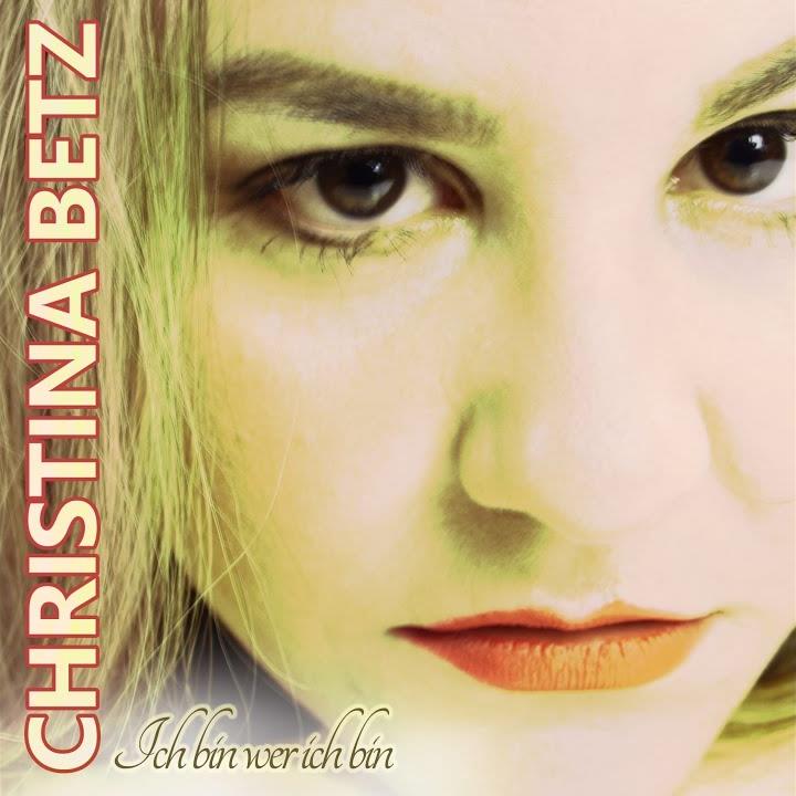 Christina Betz - Ich bin wer ich bin