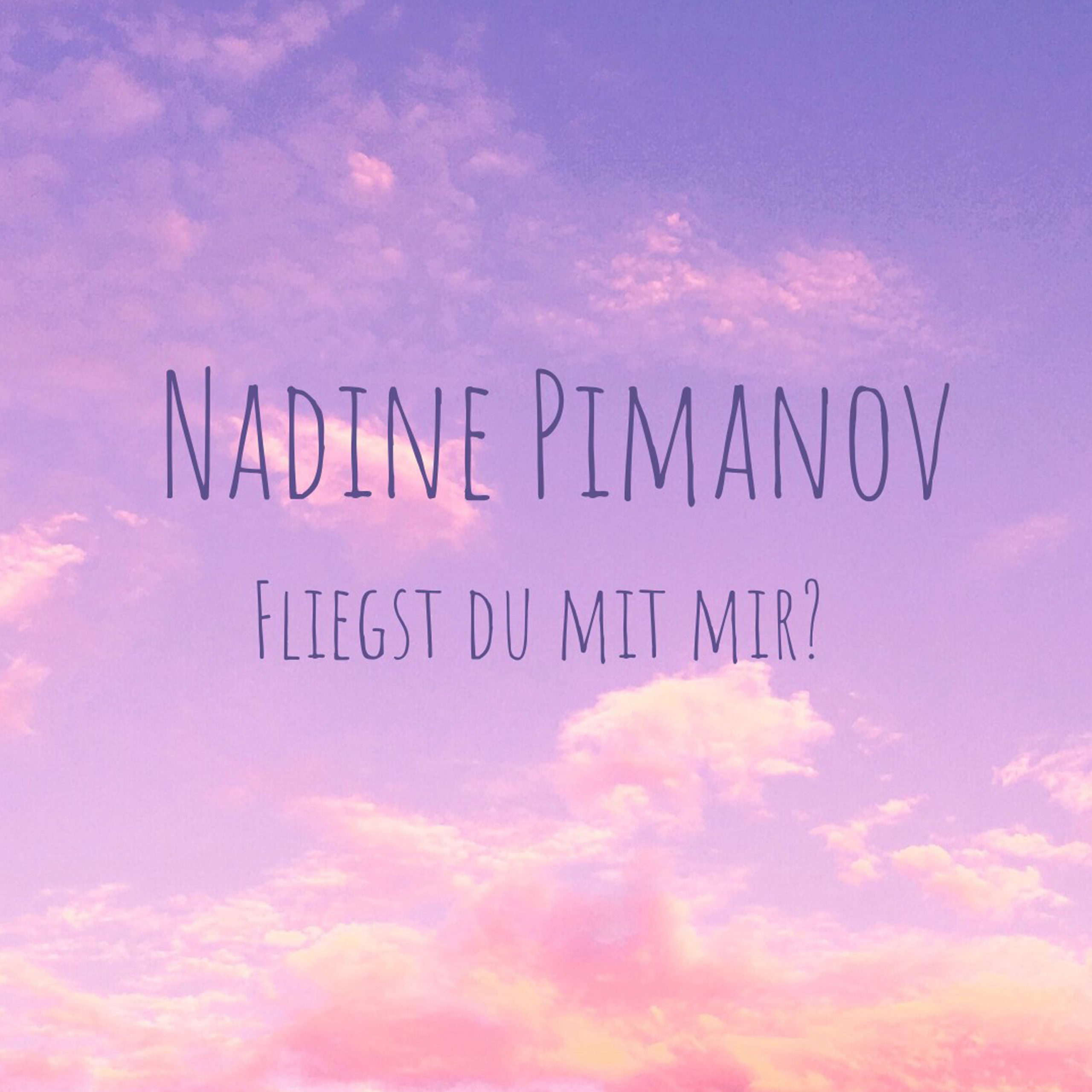 Nadine Pimanov - Fliegst du mit mir?