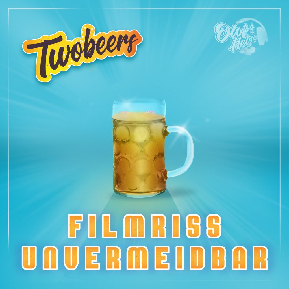 TwoBeers - Filmriss Unvermeidbar