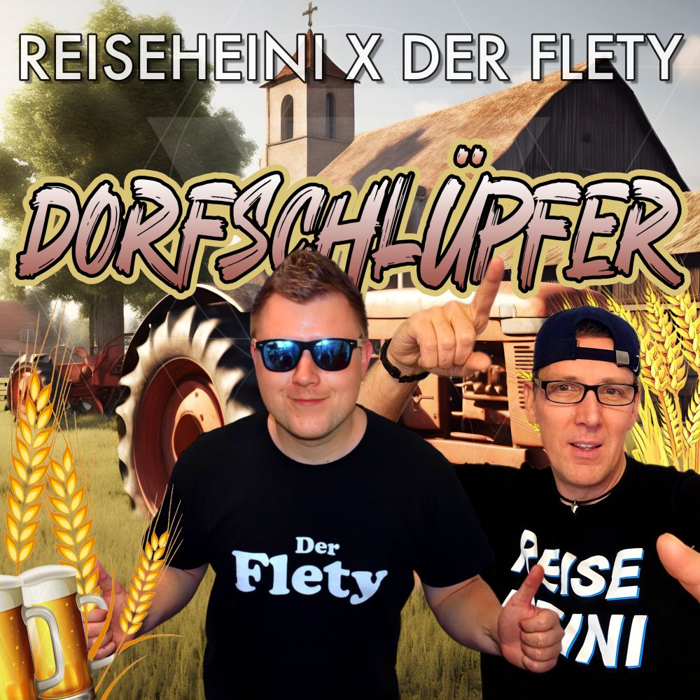 Reiseheini & Flety - Dorfschlüpfer