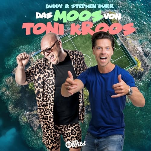 Buddy & Stephen Dürr - Das Moos von Toni Kroos