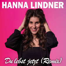 Hanna Lindner - Du lebst jetzt (Remix)