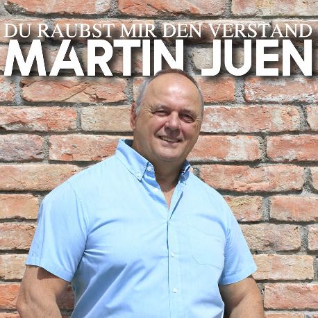 Martin  Juen - Du Raubst Mir Den Verstand
