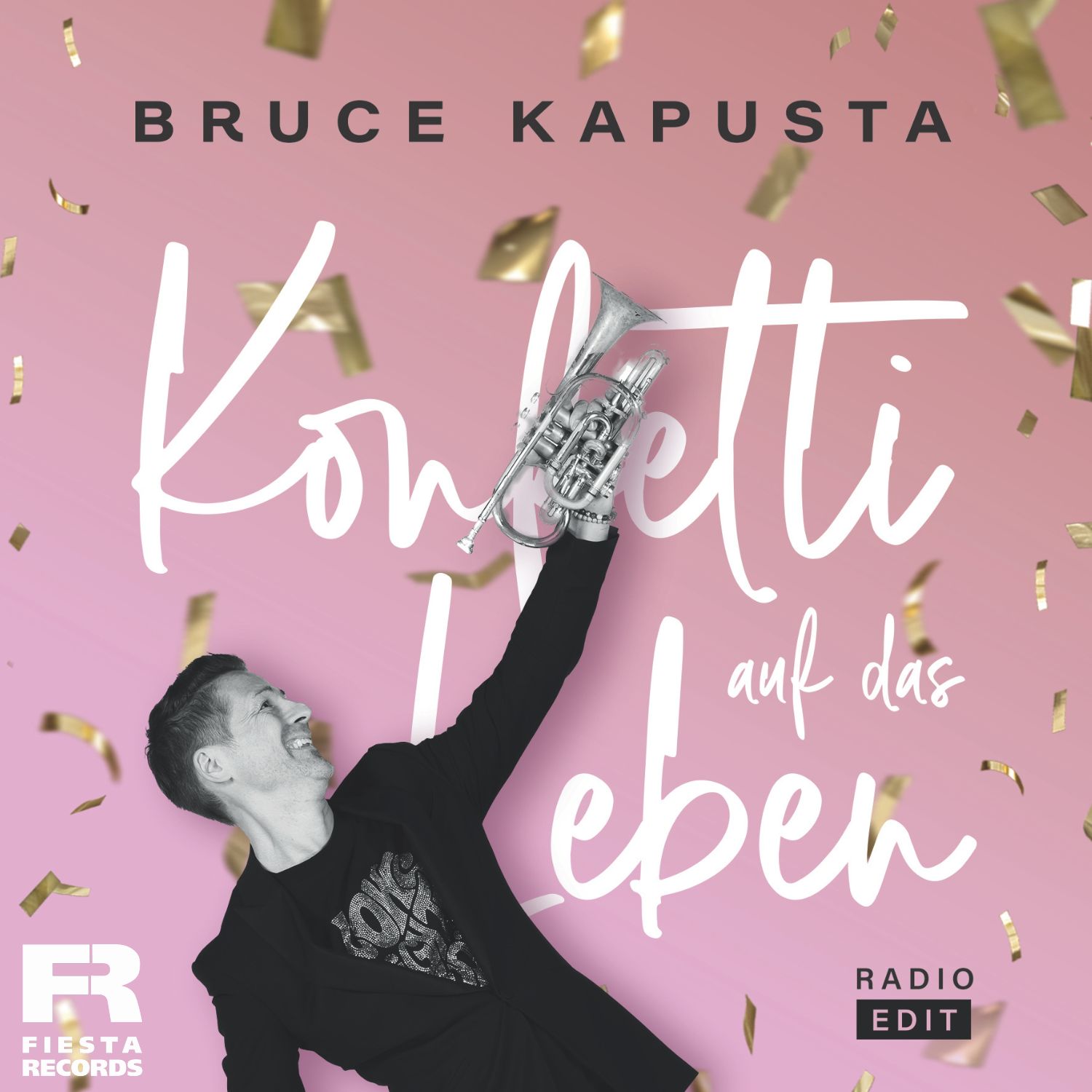 Bruce Kapusta - Konfetti auf das Leben (Radio Edit)