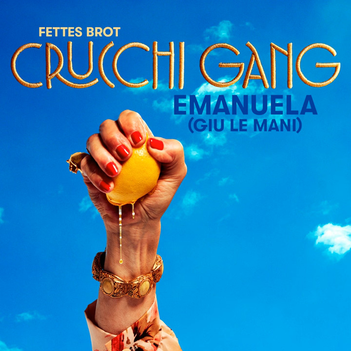 Crucchi Gang & Fettes Brot - Emanuela (Gui Le Mani)“