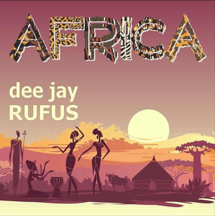 dee jay RUFUS – AFRICA