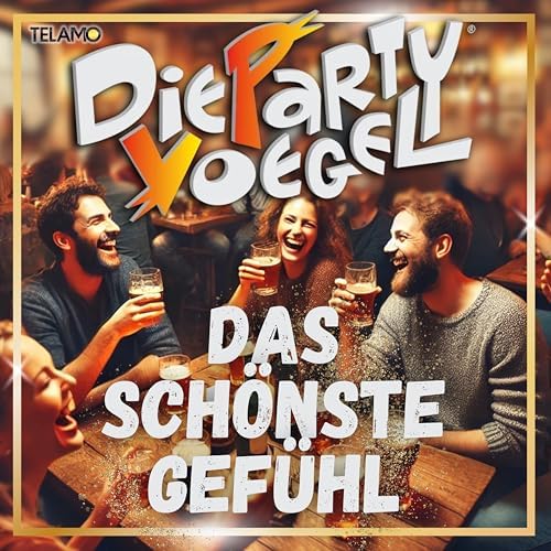 Die Partyvoegel - Das schönste Gefühl