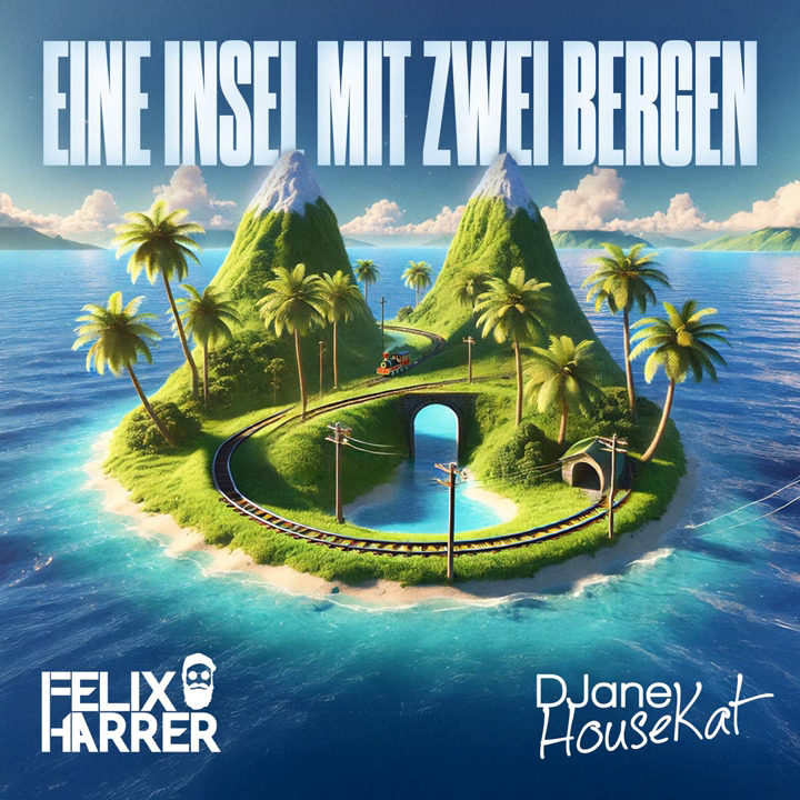 Felix Harrer & DJane HouseKat - Eine Insel mit zwei Bergen