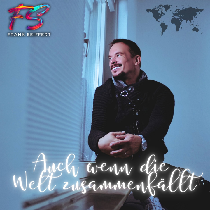 Frank Seiffert - Auch wenn die Welt zusammenfällt