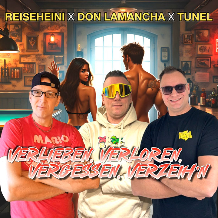 Reiseheini & Don Lamancha & Tunel - Verlieben, Verloren, Vergessen, Verzeih’n