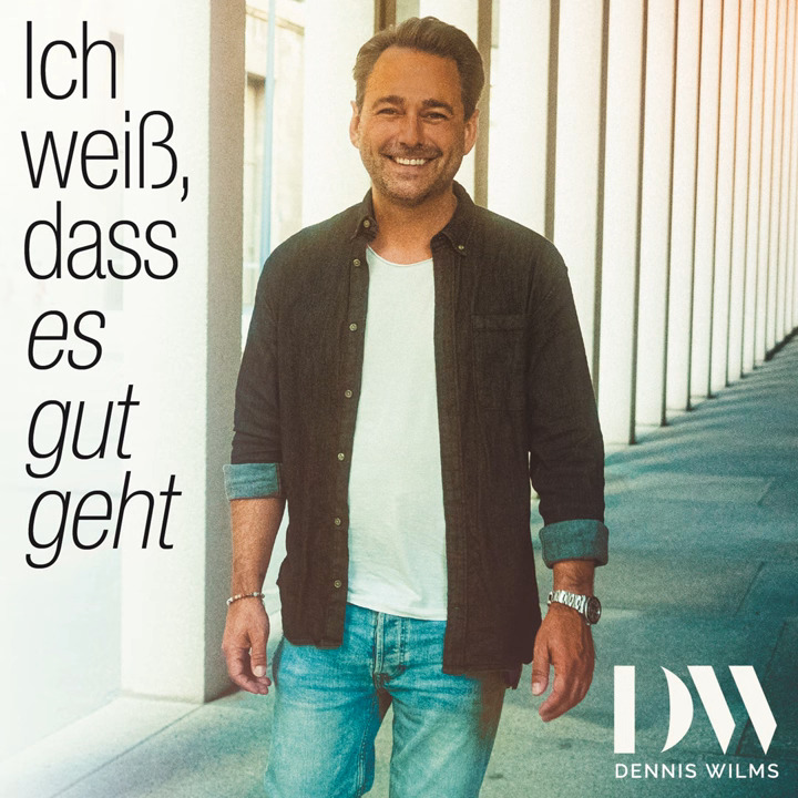 Dennis Wilms - Ich weiss dass es gut geht