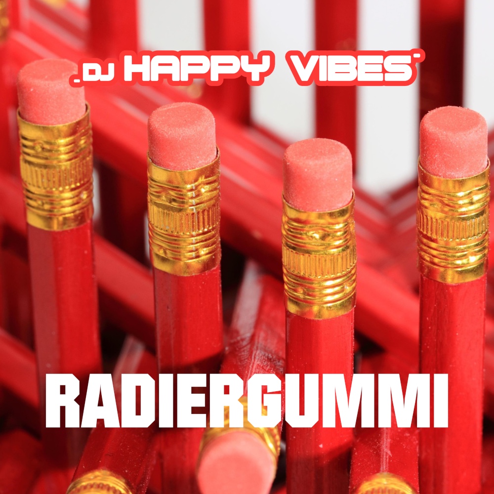DJ Happy Vibes - Radiergummi