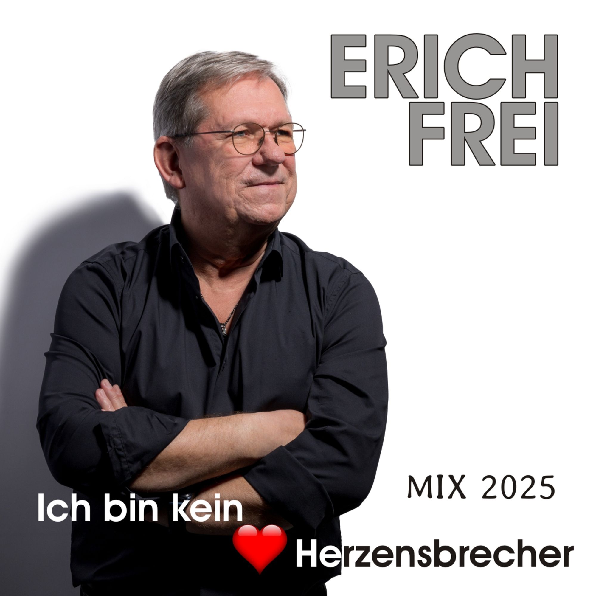 Erich Frei – Ich bin kein Herzensbrecher
