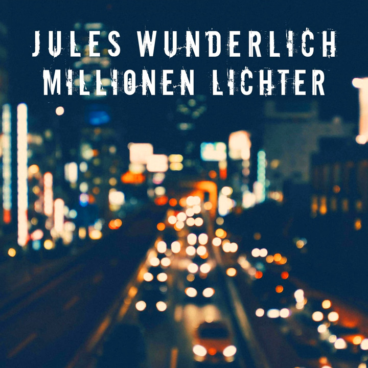 Jules Wunderlich - Millionen Lichter