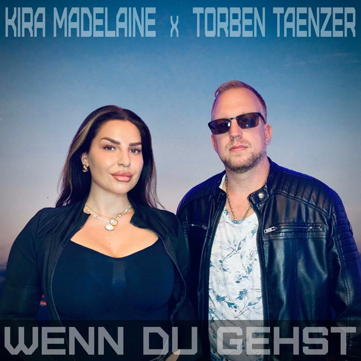 Kira Madelaine & Torben Taenzer - Wenn du gehst