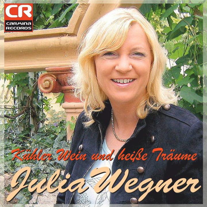 Julia Wegner - Kühler Wein und heiße Träume