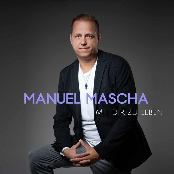 Manuel Mascha - Mit dir zu leben