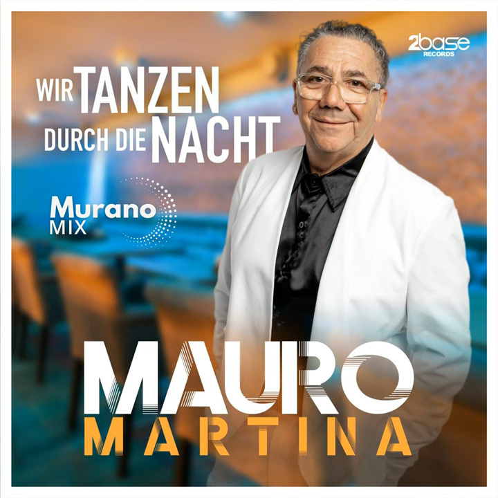 Mauro Martina - Wir tanzen durch die Nacht (Murano Mix)