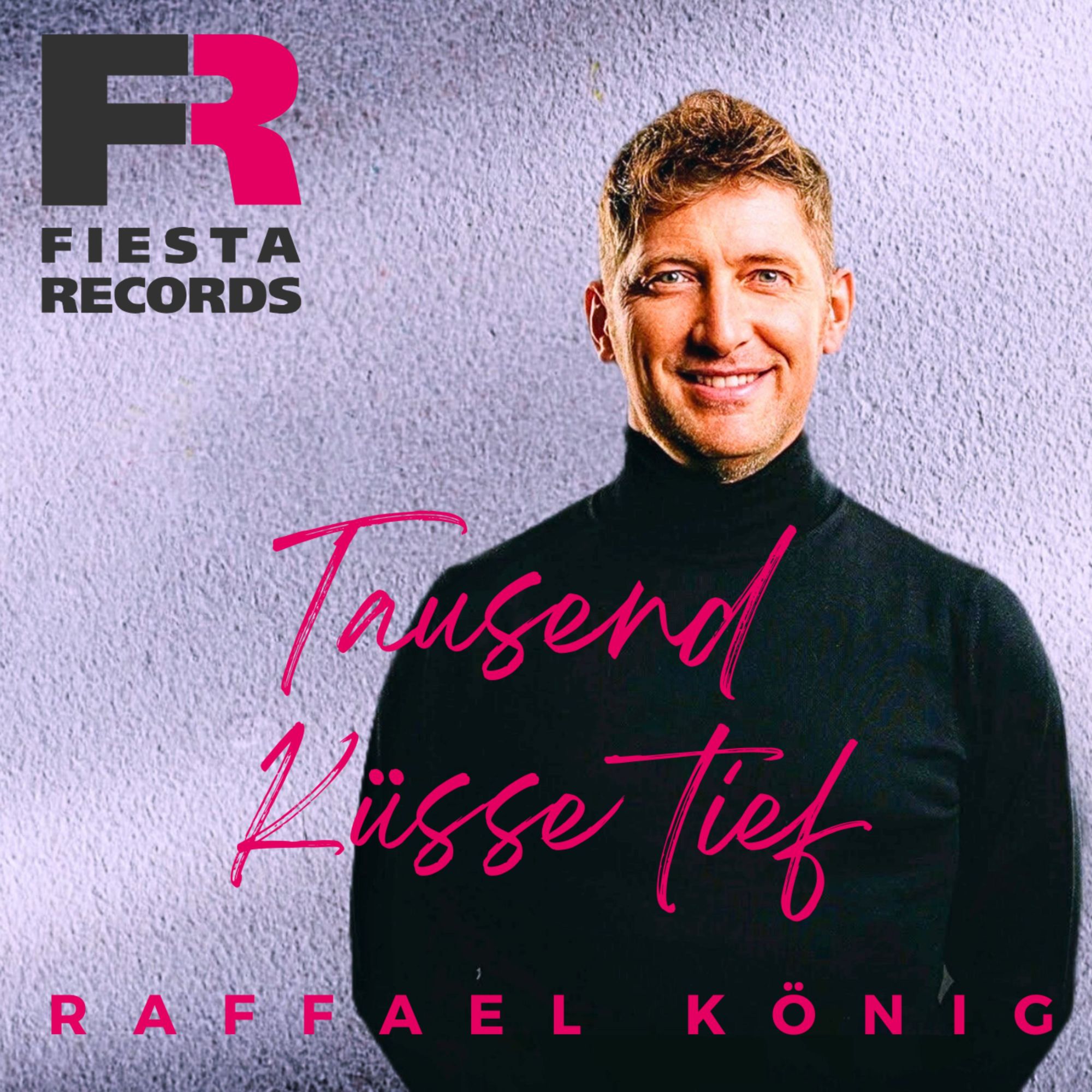 Raffael König - Tausend Küsse tief