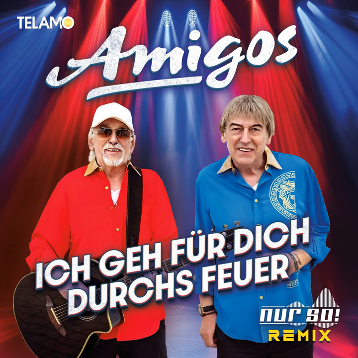 Amigos - Ich geh für dich durchs Feuer (Nur So! Remix)