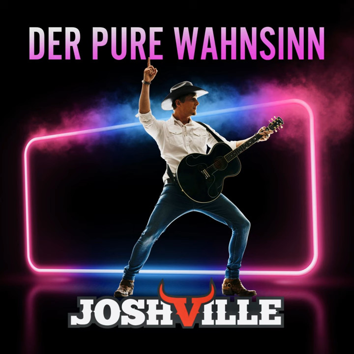 Joshville - Der pure Wahnsinn