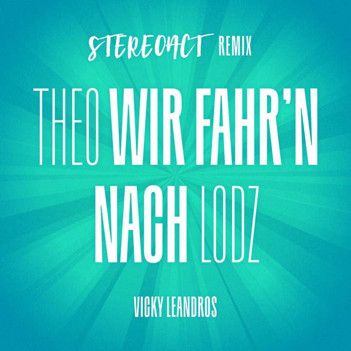 Stereoact & Vicky Leandros - Theo wir fahrn nach Lodz (Stereoact Mix)