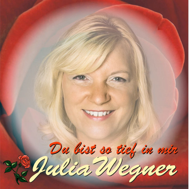 Julia Wegner - Du bist so tief in mir