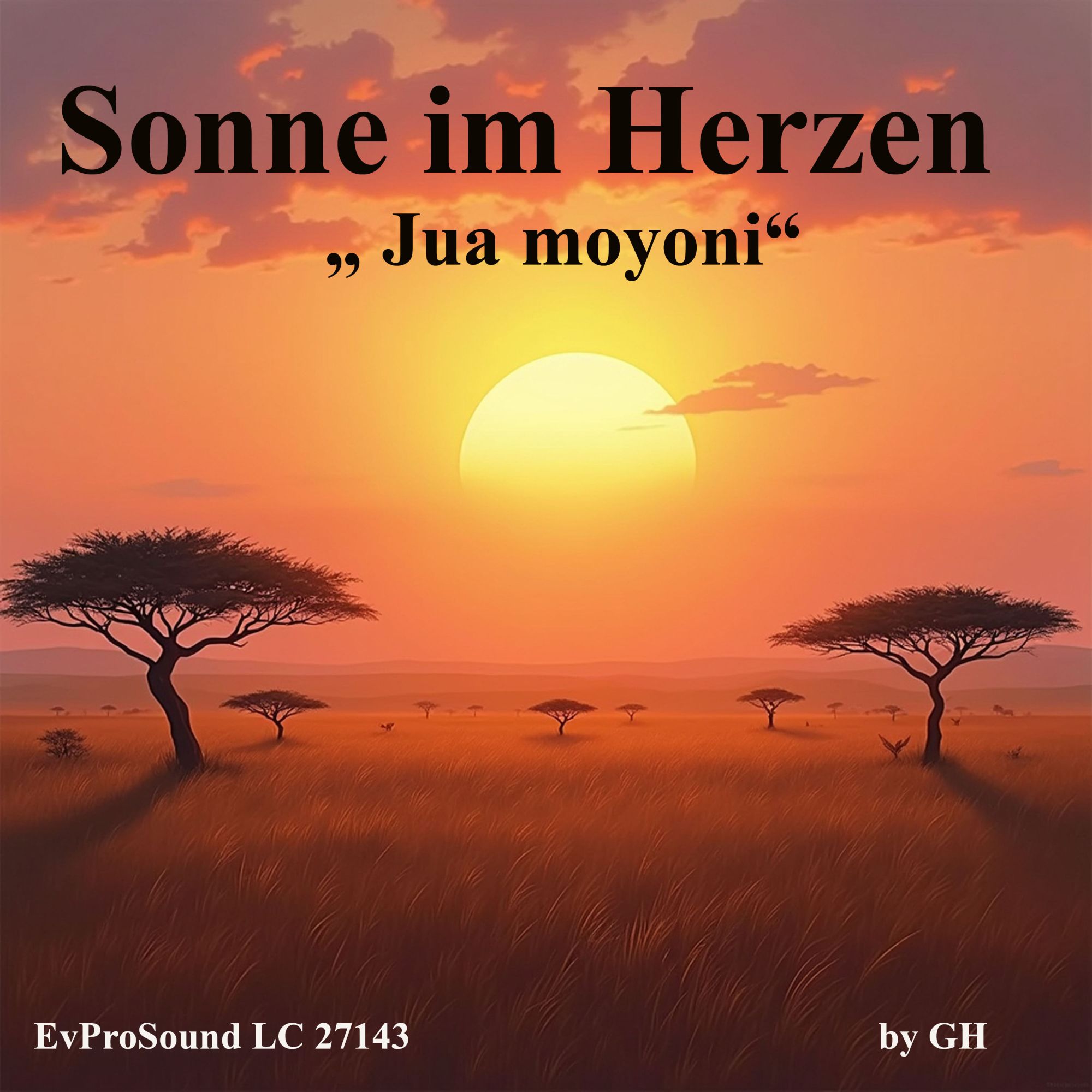 Jua monyoni ( Suhili ) - Sonne im Herzen