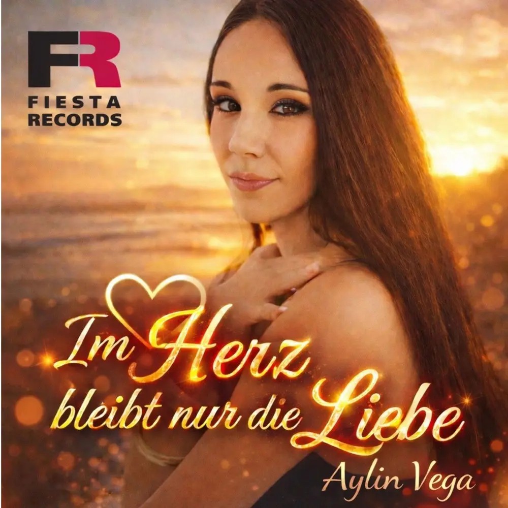 Aylin Vega – Im Herzen Bleibt Nur Die Liebe