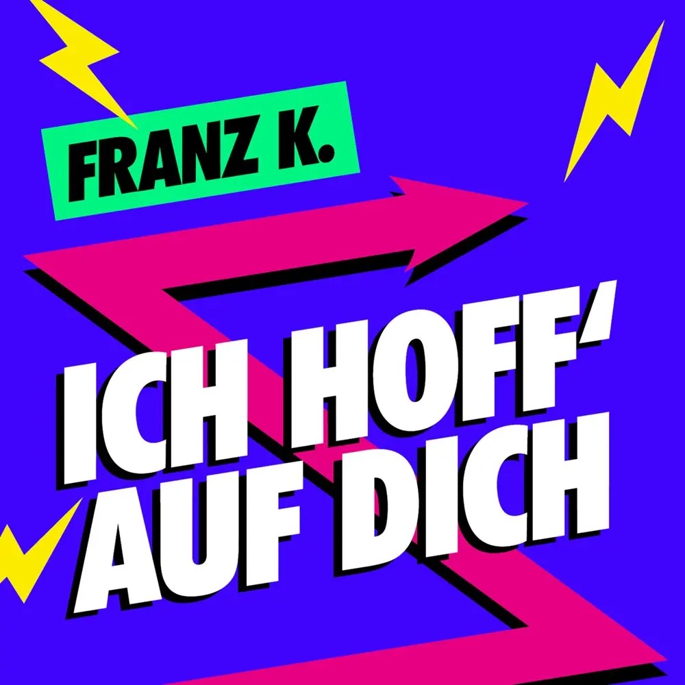 Franz K. – Ich Hoff Auf Dich