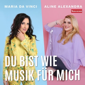 Maria Da Vinci, Aline Alexandra – Du Bist Wie Musik Für Mich
