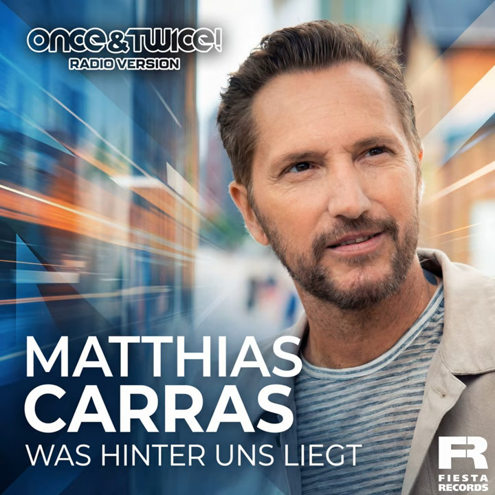Matthias Carras - Was hinter uns liegt (Once&Twice! Radio Version)