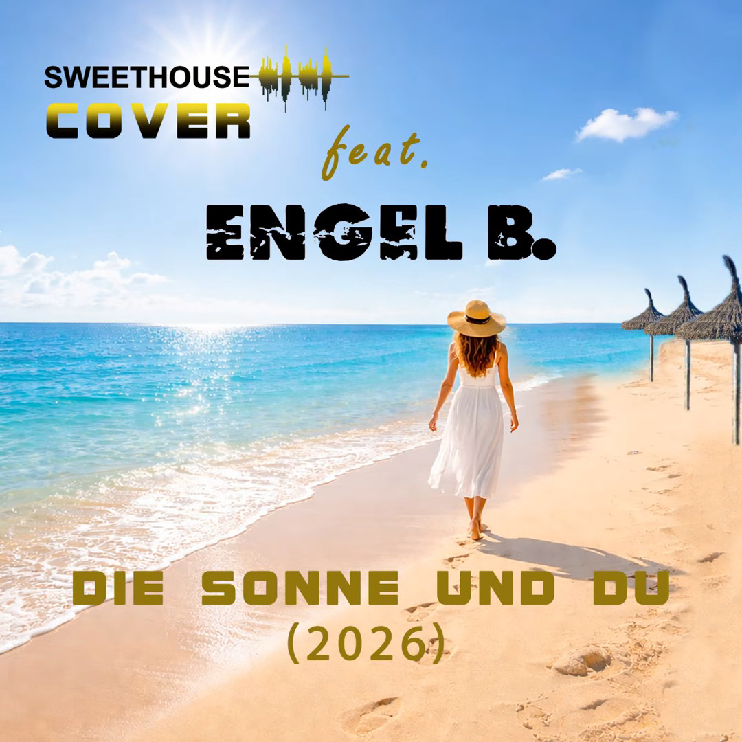 Sweethouse Cover feat. Engel B. - Die Sonne und Du (2026)