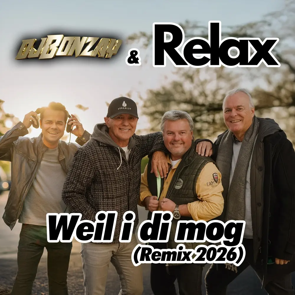 Relax x DJ Bonzay – Weil I Di Mog 2026