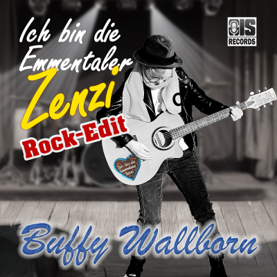 Buffy Wallborn - Ich Bin Die Emmentaler Zenzi (Rock-Edit)
