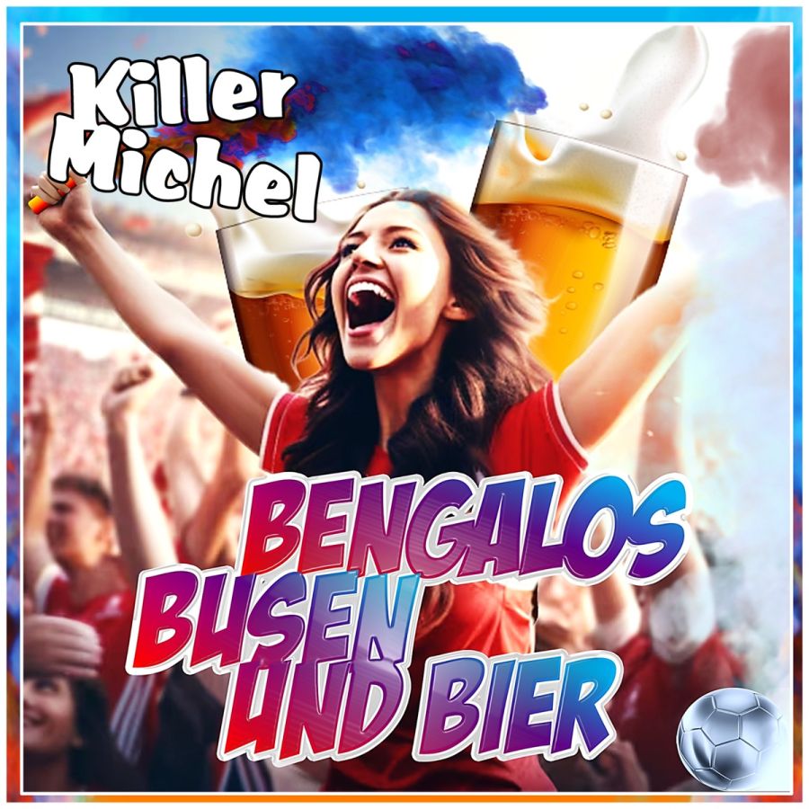 Killermichel - Bengalos, Busen und Bier