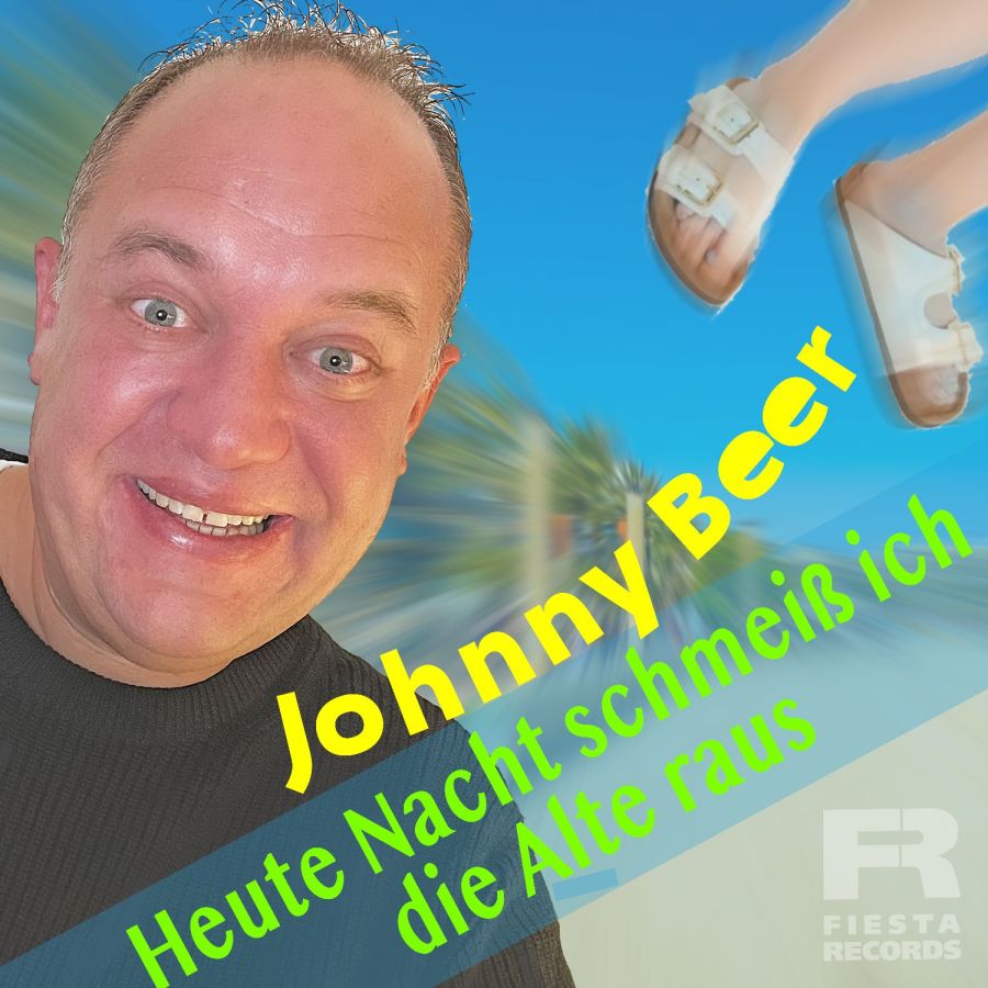 Johnny Beer - Heute Nacht schmeiß ich die Alte raus