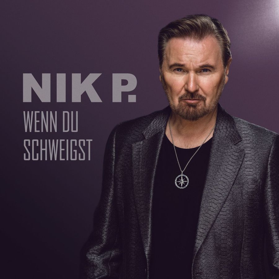 NIK P.  - Wenn Du Schweigst